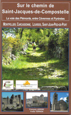 Sur le chemin de Saint-Jacques-de-Compostelle - La voie des Piémonts, entre Cévennes et Pyrénées